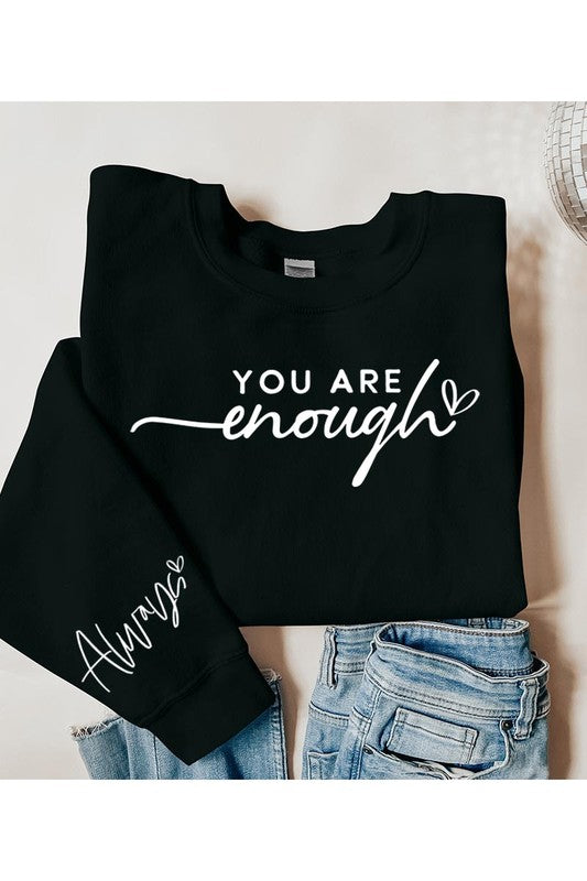 You Are Enough Graphic Fleece Sweatshirts