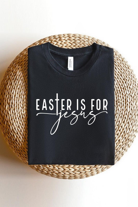 Easter Is For Jesus Christian Graphic T Shirts.